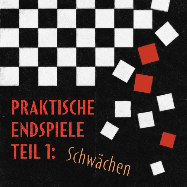 Kurscover Praktische Endspiele Teil 1: Schwächen